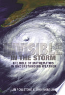 Invisible in the storm : the role of mathematics in understanding weather
