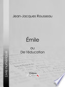 Emile : ou De l'éducation.