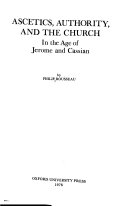 Ascetics, authority, and the church in the age of Jerome and Cassian