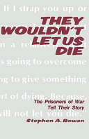 They wouldn't let us die : the prisoners of war tell their story /
