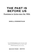The past is before us : feminism in action since the 1960s