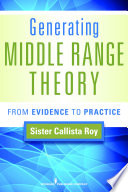 Generating middle range theory : from evidence to practice