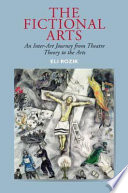 The fictional arts : an inter-art journey from theatre theory to the arts