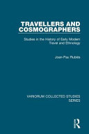 Travellers and cosmographers : studies in the history of early modern travel and ethnology