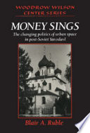 Money sings : the changing politics of urban space in post-Soviet Yaroslavl
