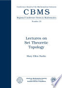 Lectures on set theoretic topology