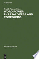Word Power - Phrasal Verbs and Compounds : a Cognitive Approach.