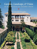 Gardens, landscape, and vision in the palaces of Islamic Spain