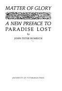Matter of glory : a new preface to Paradise lost