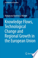 Knowledge Flows, Technological Change and Regional Growth in the European Union