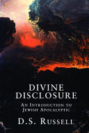 Divine disclosure : an introduction to Jewish apocalyptic