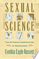 Sexual science : the Victorian construction of womanhood