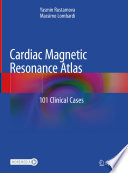 Cardiac magnetic resonance atlas : 101 clinical cases