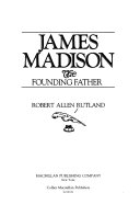 James Madison : the founding father