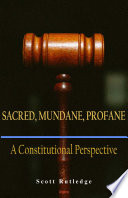 Sacred, mundane, profane : a constitutional perspective
