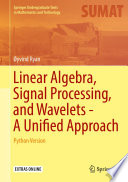 Linear Algebra, Signal Processing, and Wavelets - A Unified Approach Python Version