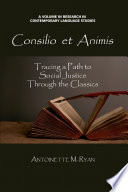 Consiliō et animīs : tracing a path to social justice through the classics
