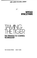 Taming the tiger : the struggle to control technology
