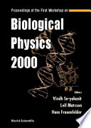 Biological Physics 2000 : Proceedings of the First Workshop Chulalongkorn University, Bangkok, Thailand 18-22 September 2000.