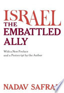 Israel, the embattled ally : with a new preface and postscript by the author
