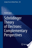 Schrödinger theory of electrons : complementary perspectives