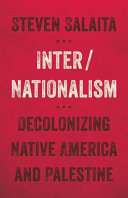 Inter/nationalism : decolonizing Native America and Palestine