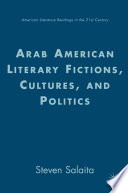 Arab American literary fictions, cultures, and politics