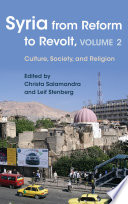 Syria from reform to revolt. Volume 2, Culture, society, and religion