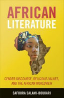 African literature : gender discourse, religious values, and the African worldview