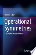 Operational Symmetries Basic Operations in Physics