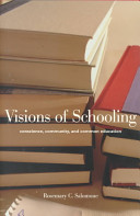 Visions of schooling : conscience, community, and common education