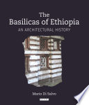 The Basilicas of Ethiopia : an Architectural History.
