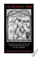 On Roman time : the codex-calendar of 354 and the rhythms of urban life in late antiquity