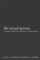 The sexual person : toward a renewed Catholic anthropology