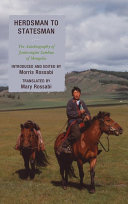 Herdsman to statesman : the autobiography of Jamsrangiin Sambuu of Mongolia