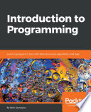 Introduction to programming : learn to program in Java with data structures, algorithms, and logic