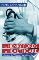The Henry Fords of healthcare : lessons the West can learn from the East