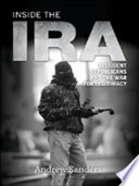 Inside the IRA : dissident republicans and the war for legitimacy