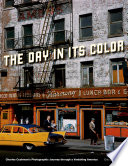 The day in its color : Charles Cushman's photographic journey through a vanishing America