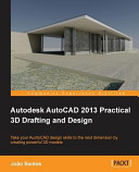 Autodesk AutoCAD 2013 practical 3D drafting and design