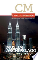 Critical Muslim 07 : Muslim Archipelago.