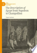 The 'Description of Egypt' from Napoleon to Champollion