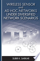 Wireless Sensor and Ad Hoc Networks Under Diversified Network Scenarios.