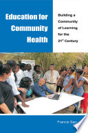 Education for Community Health Building a Community of Learning for the 21st Century.