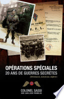Opérations spéciales, 20 ans de guerres secrètes : résistance, Indochine, Algérie