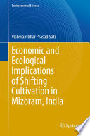 Economic and ecological implications of shifting cultivation in Mizoram, India