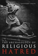 The archaeology of religious hatred : in the Roman and early medieval world