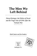 The men we left behind : Henry Kissinger, the politics of deceit, and the tragic fate of POWs after the Vietnam War