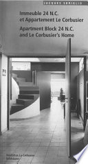 Immeuble 24 N.C. et appartement Le Corbusier = Apartment Block 24 N.C. and Le Corbusier's home