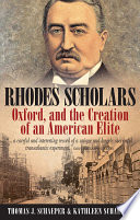 Rhodes scholars, Oxford, and the creation of an American elite